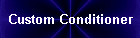 Custom Conditioner