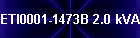 ETI0001-1473B 2.0 kVA